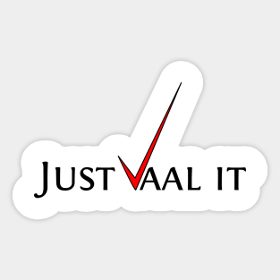 Just vaal it Sticker